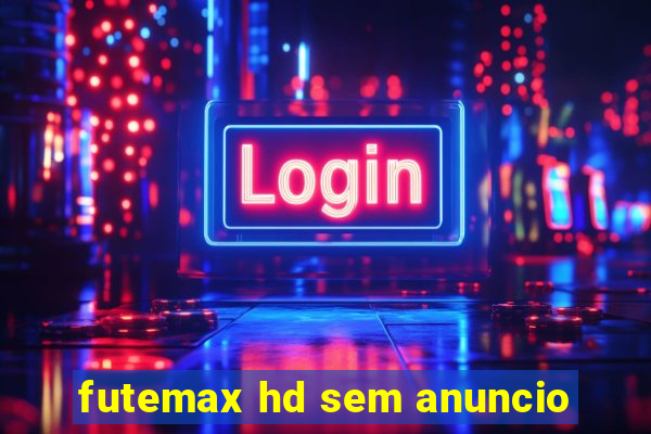 futemax hd sem anuncio